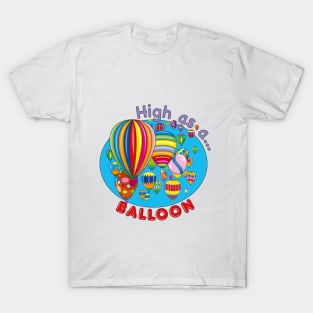 High as a balloon T-Shirt